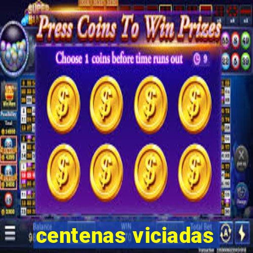 centenas viciadas